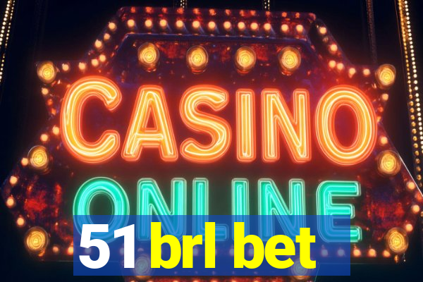 51 brl bet